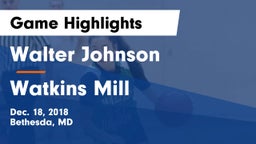 Walter Johnson  vs Watkins Mill  Game Highlights - Dec. 18, 2018