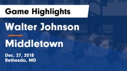 Walter Johnson  vs Middletown  Game Highlights - Dec. 27, 2018