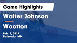 Walter Johnson  vs Wootton  Game Highlights - Feb. 8, 2019