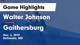 Walter Johnson  vs Gaithersburg  Game Highlights - Dec. 6, 2019