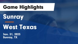 Sunray  vs West Texas  Game Highlights - Jan. 31, 2023