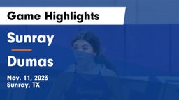 Sunray  vs Dumas  Game Highlights - Nov. 11, 2023