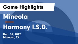 Mineola  vs Harmony I.S.D. Game Highlights - Dec. 16, 2022