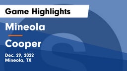 Mineola  vs Cooper  Game Highlights - Dec. 29, 2022