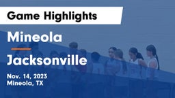 Mineola  vs Jacksonville  Game Highlights - Nov. 14, 2023