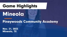 Mineola  vs Pineywoods Community Academy Game Highlights - Nov. 21, 2023