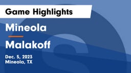 Mineola  vs Malakoff  Game Highlights - Dec. 5, 2023
