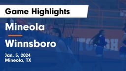 Mineola  vs Winnsboro  Game Highlights - Jan. 5, 2024
