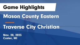 Mason County Eastern  vs Traverse City Christian  Game Highlights - Nov. 28, 2023