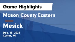 Mason County Eastern  vs Mesick  Game Highlights - Dec. 13, 2023