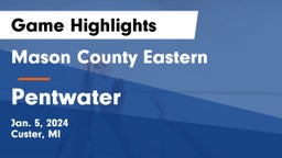 Mason County Eastern  vs Pentwater Game Highlights - Jan. 5, 2024
