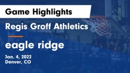 Regis Groff Athletics vs eagle ridge Game Highlights - Jan. 4, 2022