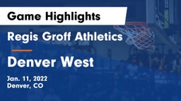 Regis Groff Athletics vs Denver West  Game Highlights - Jan. 11, 2022