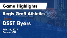 Regis Groff Athletics vs DSST Byers Game Highlights - Feb. 16, 2023