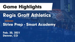 Regis Groff Athletics vs Strive Prep - Smart Academy Game Highlights - Feb. 20, 2021