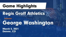 Regis Groff Athletics vs George Washington  Game Highlights - March 5, 2021