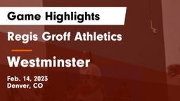 Regis Groff Athletics vs Westminster  Game Highlights - Feb. 14, 2023