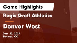 Regis Groff Athletics vs Denver West  Game Highlights - Jan. 23, 2024