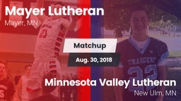 Matchup: Mayer Lutheran High vs. Minnesota Valley Lutheran  2018