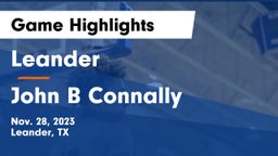 Leander  vs John B Connally  Game Highlights - Nov. 28, 2023