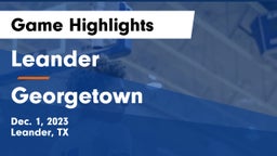 Leander  vs Georgetown  Game Highlights - Dec. 1, 2023