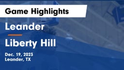 Leander  vs Liberty Hill  Game Highlights - Dec. 19, 2023