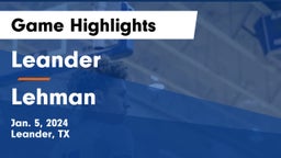 Leander  vs Lehman  Game Highlights - Jan. 5, 2024