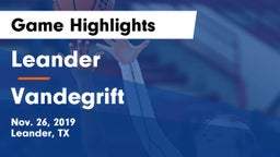 Leander  vs Vandegrift  Game Highlights - Nov. 26, 2019