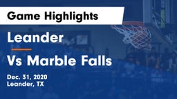 Leander  vs Vs Marble Falls Game Highlights - Dec. 31, 2020