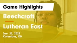 Beechcroft  vs Lutheran East  Game Highlights - Jan. 23, 2022