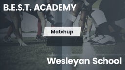 Matchup: B.E.S.T. ACADEMY vs. Wesleyan School 2016