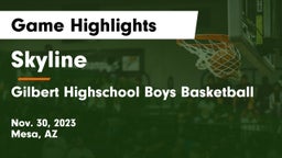 Skyline  vs Gilbert Highschool Boys Basketball Game Highlights - Nov. 30, 2023