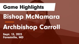 Bishop McNamara  vs Archbishop Carroll  Game Highlights - Sept. 13, 2023