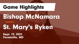 Bishop McNamara  vs St. Mary's Ryken  Game Highlights - Sept. 19, 2023