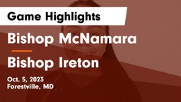 Bishop McNamara  vs Bishop Ireton  Game Highlights - Oct. 5, 2023