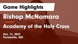 Bishop McNamara  vs Academy of the Holy Cross Game Highlights - Oct. 11, 2023