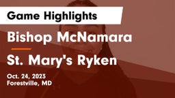 Bishop McNamara  vs St. Mary's Ryken  Game Highlights - Oct. 24, 2023