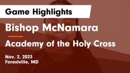 Bishop McNamara  vs Academy of the Holy Cross Game Highlights - Nov. 2, 2023