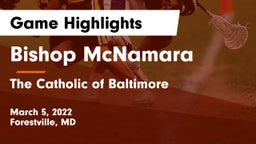 Bishop McNamara  vs The Catholic  of Baltimore Game Highlights - March 5, 2022