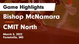 Bishop McNamara  vs CMIT North Game Highlights - March 5, 2022
