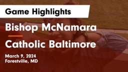 Bishop McNamara  vs Catholic  Baltimore Game Highlights - March 9, 2024
