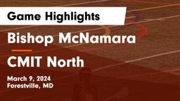 Bishop McNamara  vs CMIT North Game Highlights - March 9, 2024