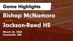 Bishop McNamara  vs Jackson-Reed HS Game Highlights - March 26, 2024