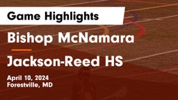 Bishop McNamara  vs Jackson-Reed HS Game Highlights - April 10, 2024