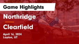 Northridge  vs Clearfield  Game Highlights - April 16, 2024