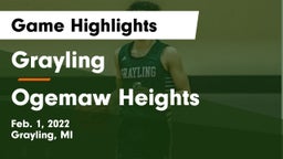 Grayling  vs Ogemaw Heights  Game Highlights - Feb. 1, 2022