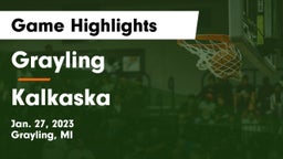 Grayling  vs Kalkaska  Game Highlights - Jan. 27, 2023