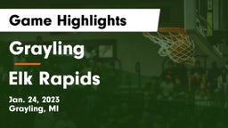 Grayling  vs Elk Rapids  Game Highlights - Jan. 24, 2023