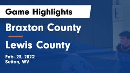 Braxton County  vs Lewis County  Game Highlights - Feb. 23, 2022