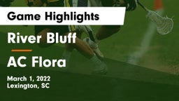 River Bluff  vs AC Flora  Game Highlights - March 1, 2022